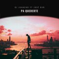 DJ Juancho EL LEGENDARIO、Jose Rvr - Pa quererte (feat. Jose Rvr)(Remix|Explicit)