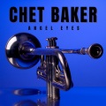 Chet Baker - Angel Eyes