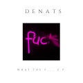 What the F___ E.P. (Explicit)