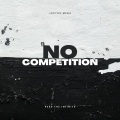 No Competition (feat. ReedTheInfinite)(Explicit)