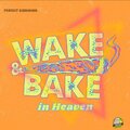 Wake & Bake in Heaven