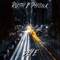 Deye - Rush B Phonk