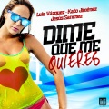 Luis Vazquez、Jesús Sánchez、Kato Jiménez - Dime que me quieres