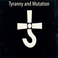 Tyranny and Mutation