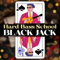 Hard Bass School - Black Jack