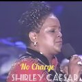 Shirley Caesar - No Charge