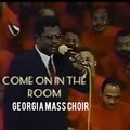georgia mass choir - Come on in the room