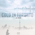 AD Grand - Cold in Toronto (Explicit)