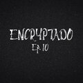 Crypto - ENCRYPTADO Ep. 10 (One, Two) (Explicit)