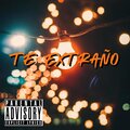 TE EXTRAÑO (Explicit)
