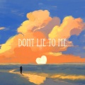 江旻昊 - Don't Lie To Me