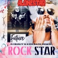 Rock Star (feat. Future & Laid Blak) (Kickback & DJ BUNJY Remix)