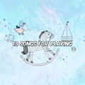 13 Songs For Playing