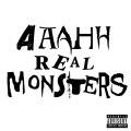 AAAhh Real Monsters (feat. ISAACAMARGO)(Explicit)