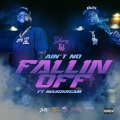 Ain't No Fallin Off (feat. Maxo Kream)(Explicit)