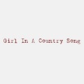 Girl In A Country Song (Acoustic Version)