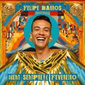 Felipe Barros - Nem Sempre É Fevereiro