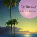 To The Sun - From Hawaii
