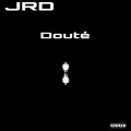 JRD - Douté (Explicit)