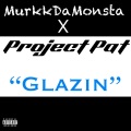 Glazin (feat. Project Pat) (Explicit)