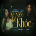 Junki Tran Hoa、Trung Ngon - Kẻ Ngốc Dễ Khóc