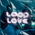 Loop Love (Explicit)