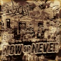 NOW OR NEVER