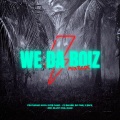 Cj $wabe、$o Fine、J $afe、JRD - We Da Boiz (feat. $o Fine, JRD & J $afe)(Explicit)