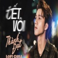 Lofi Chill、Thành Đạt、Dương Hùng Sơn - Tết Vội (Cover|Explicit)
