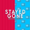 Stayed Gone (feat. Chloe Breez & Cami-Cat) (Explicit)