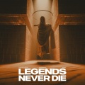 Legends Never Die (Explicit)