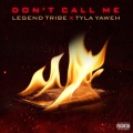 Legend Tribe、Tyla Yaweh - Don’t Call Me (Explicit)