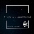 DJ Juancho EL LEGENDARIO、El Nino Prodigio - Frente al Espejo (feat. El niño prodigio)(Explicit)