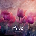 It's OK