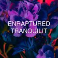 Enraptured tranquilit