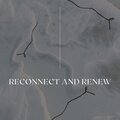 Reconnect and re