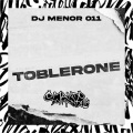 DJ MENOR 011、MC VN CRIA、MC SILLVA、MC SILLVER、Comando do Mandela - Toblerone