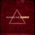 Deadwish - Warn Me