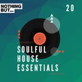 Nothing But... Soulful House Essentials, Vol. 20