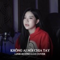 Linh Hương Luz、Viam - Không Ai Nói Chia Tay Cover