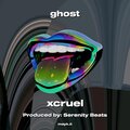 xcruel - ghost (Explicit)