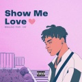 Show Me Love (Explicit)