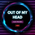 Alex Piccini - Out Of My Head (Radio Edit)
