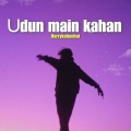 Harrykahanhai、SirChox、Krishan Singh - Udun Main Kahan (Explicit)
