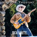 Nick White - I Never Thought