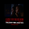 I Miss You Black Man