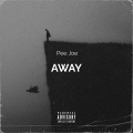 Pee Joe、Austin Tolliver、Jay Webb - AWAY (feat. Austin Tolliver & Jay Webb)