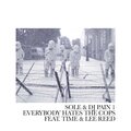 DJ Pain 1、Lee Reed - Everybody Hates The Cops (Explicit)
