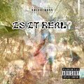 Is It Real? (Explicit)