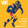 Game Day Championship Match up Winner Takes All